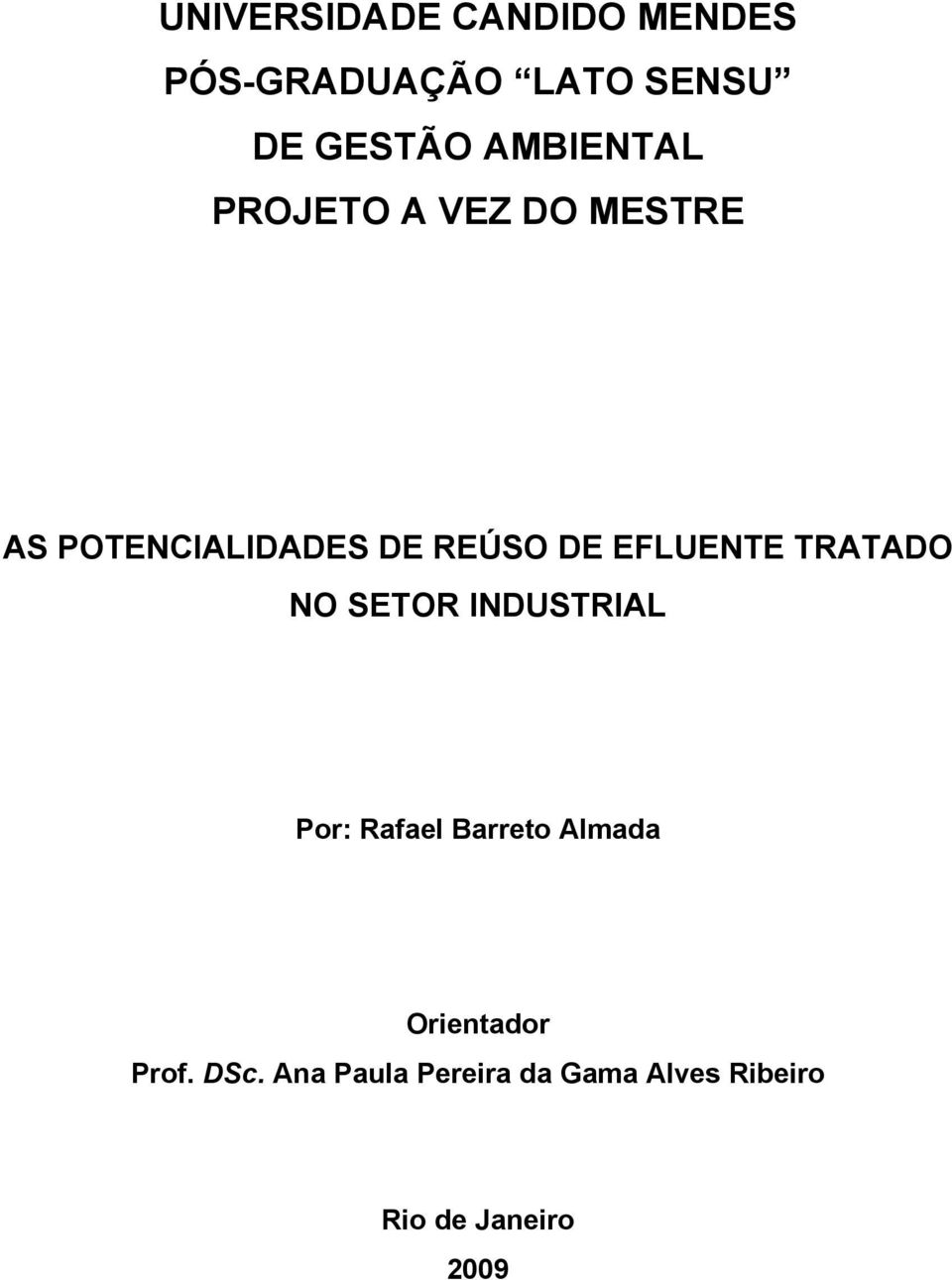 EFLUENTE TRATADO NO SETOR INDUSTRIAL Por: Rafael Barreto Almada