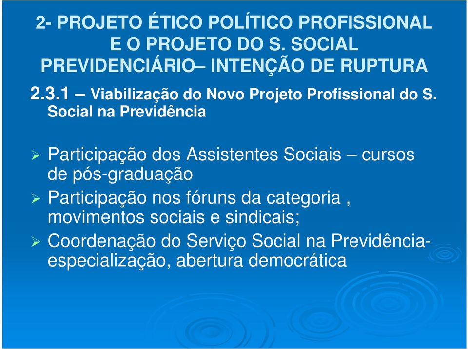 Social na Previdência Participação dos Assistentes Sociais cursos de pós-graduação Participação