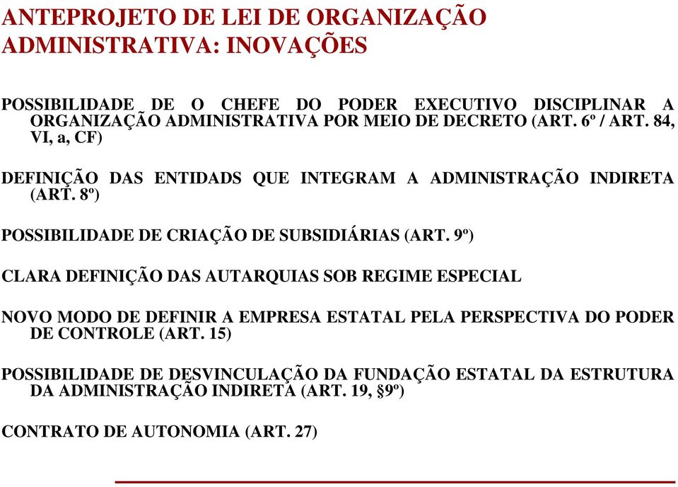 8º) POSSIBILIDADE DE CRIAÇÃO DE SUBSIDIÁRIAS (ART.