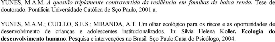 Um olhar ecológico para os riscos e as oportunidades de desenvolvimento de crianças e adolescentes