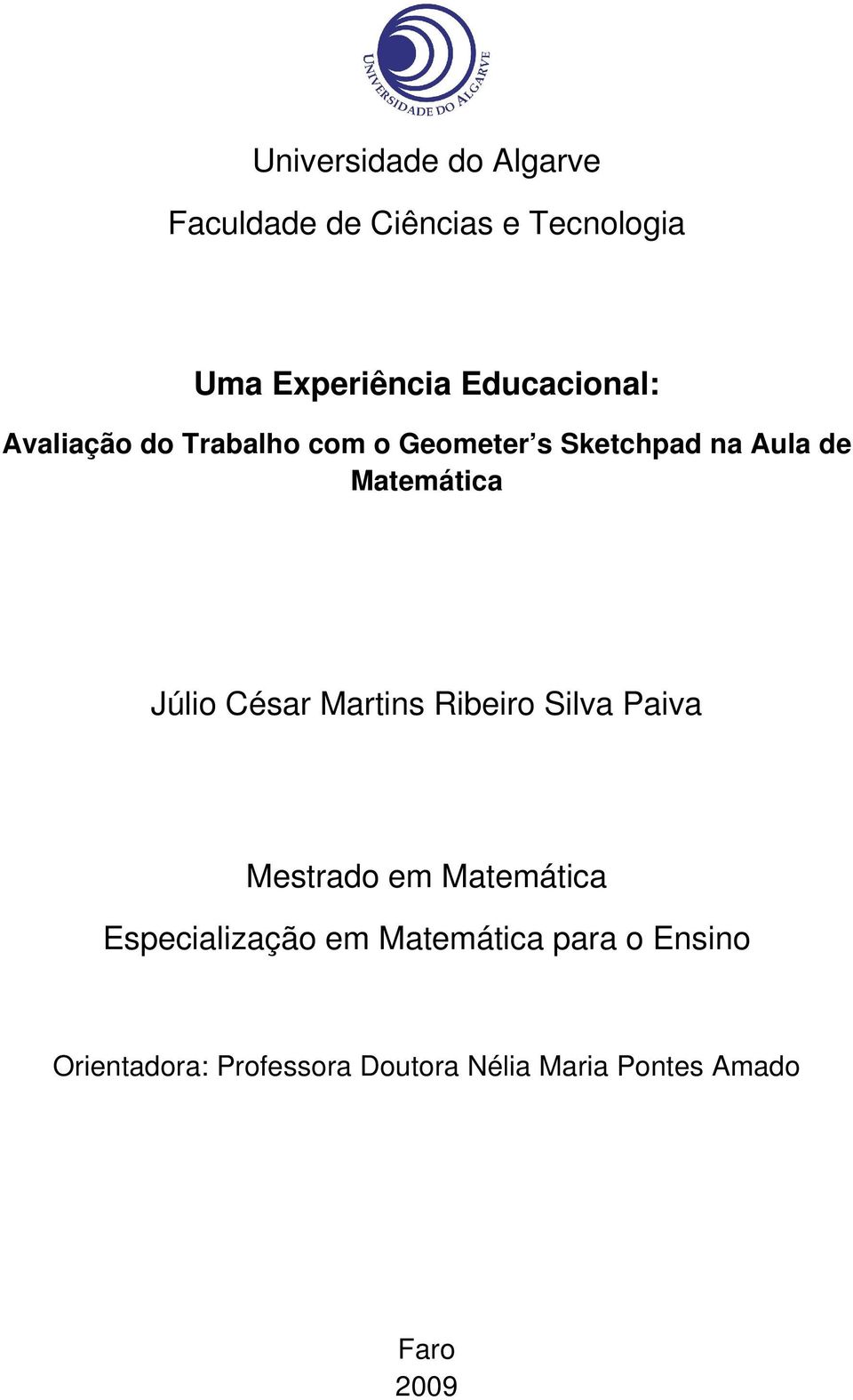 Matemática Júlio César Martins Ribeiro Silva Paiva Mestrado em Matemática