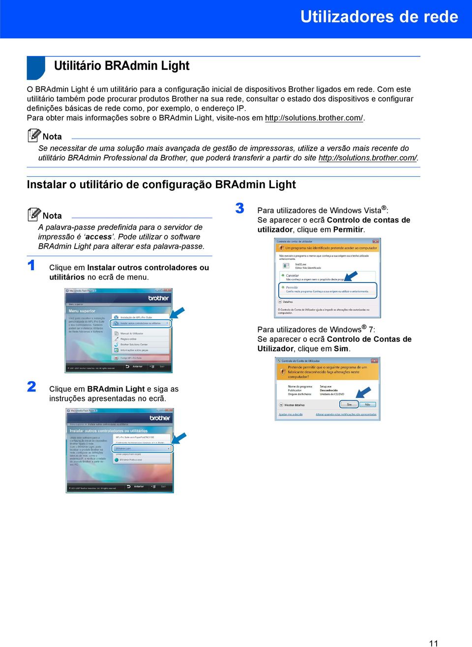 Para obter mais informações sobre o BRAdmin Light, visite-nos em http://solutions.brother.com/.