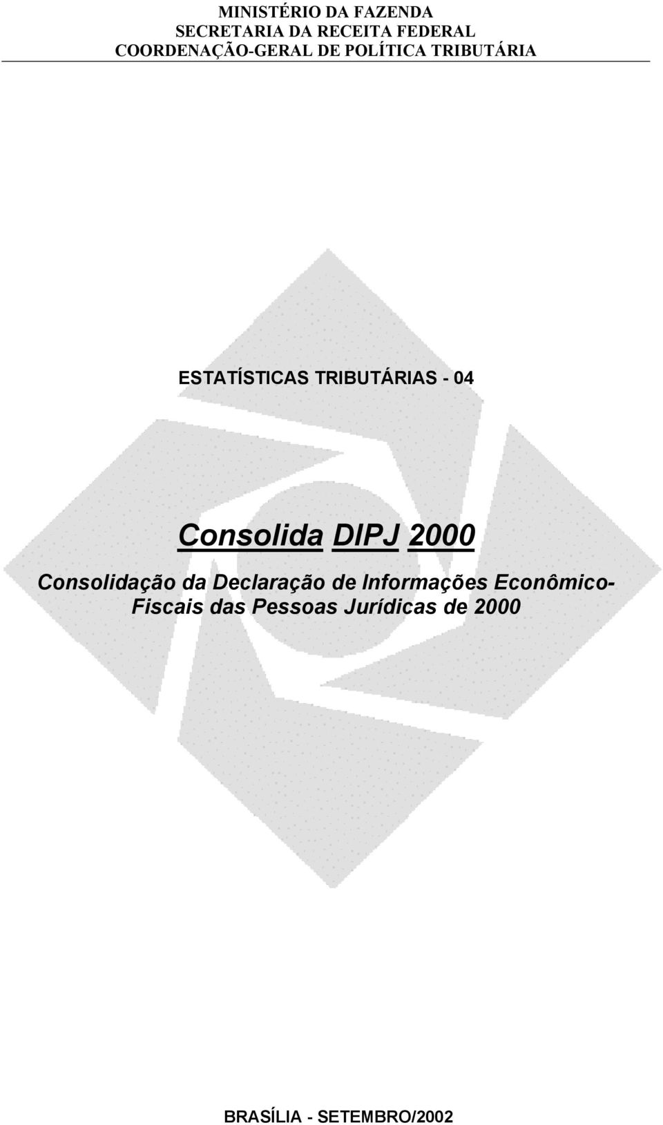 TRIBUTÁRIAS - 04 Consolida DIPJ 2000 Consolidação da Declaração