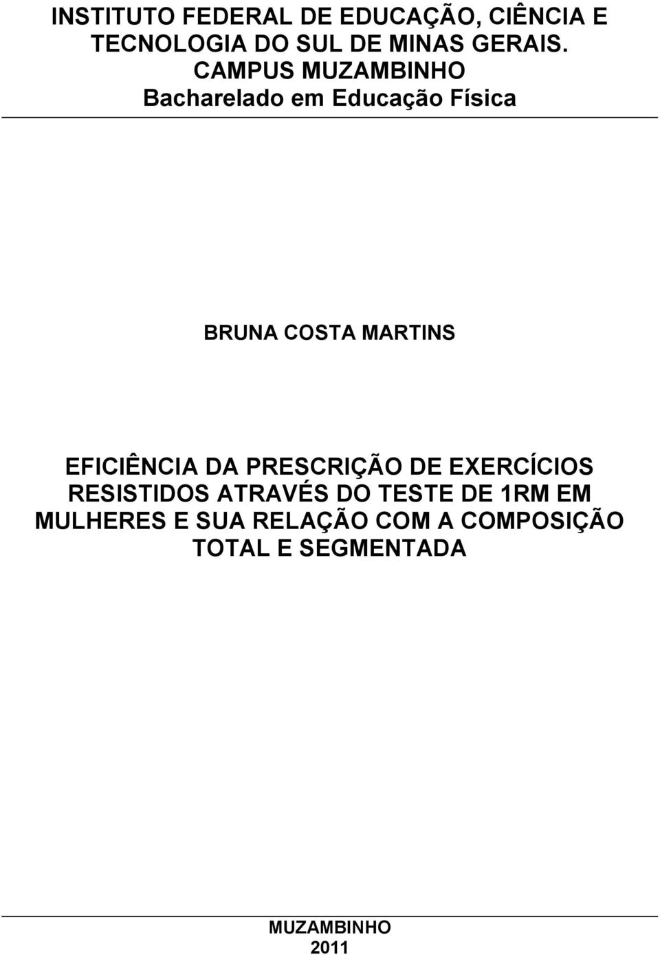 CAMPUS MUZAMBINHO Bacharelado em Educação Física BRUNA COSTA MARTINS