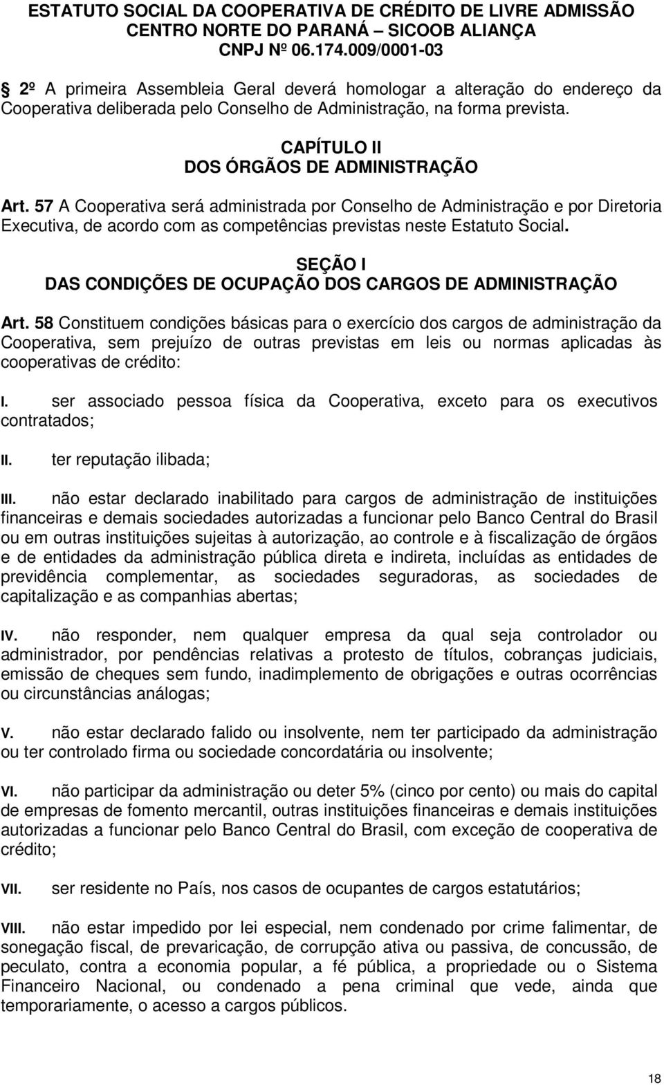 SEÇÃO I DAS CONDIÇÕES DE OCUPAÇÃO DOS CARGOS DE ADMINISTRAÇÃO Art.