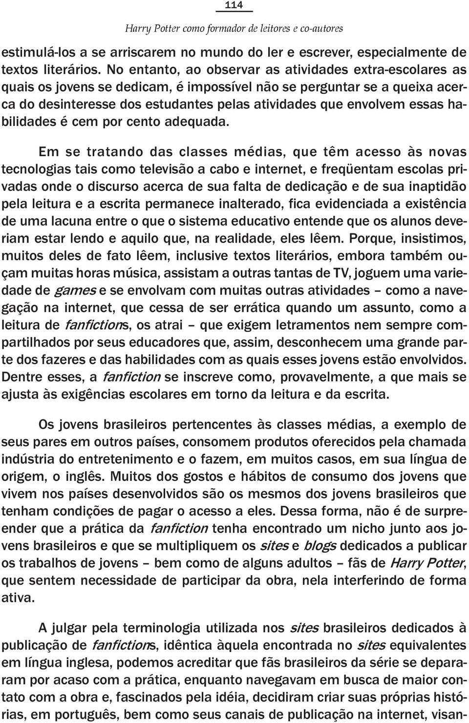 essas habilidades é cem por cento adequada.