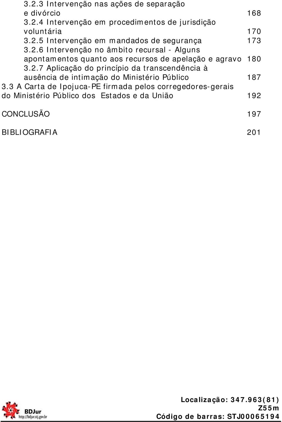 3 A Carta de Ipojuca-PE firmada pelos corregedores-gerais do Ministério Público dos Estados e da União 192 CONCLUSÃO 197