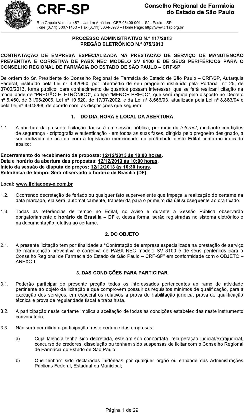 ESTADO DE SÃO PAULO CRF-SP De ordem do Sr. Presidente do CRF/SP, Autarquia Federal, instituído pela Lei nº 3.