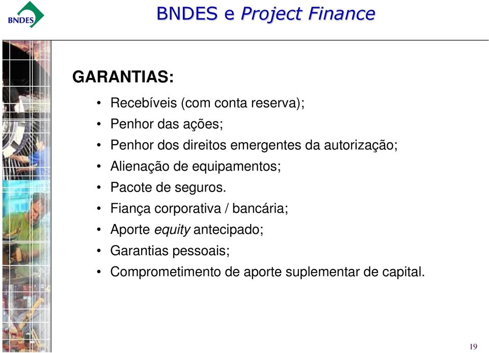 equipamentos; Pacote de seguros.