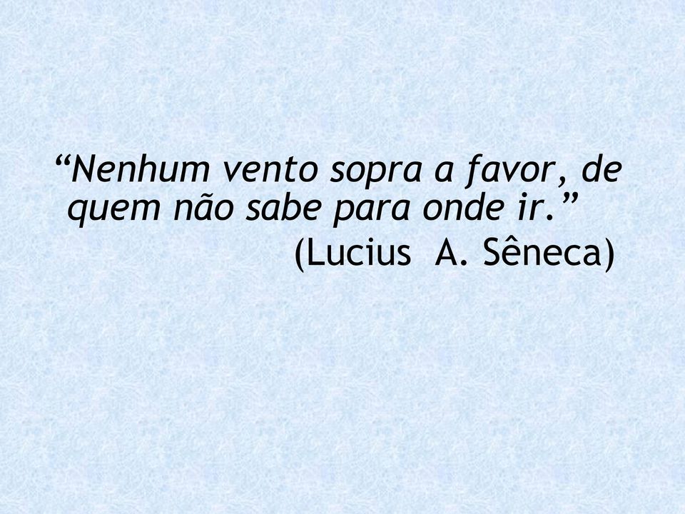 não sabe para onde