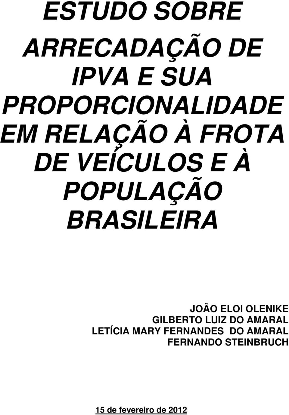 JOÃO ELOI OLENIKE GILBERTO LUIZ DO AMARAL LETÍCIA MARY