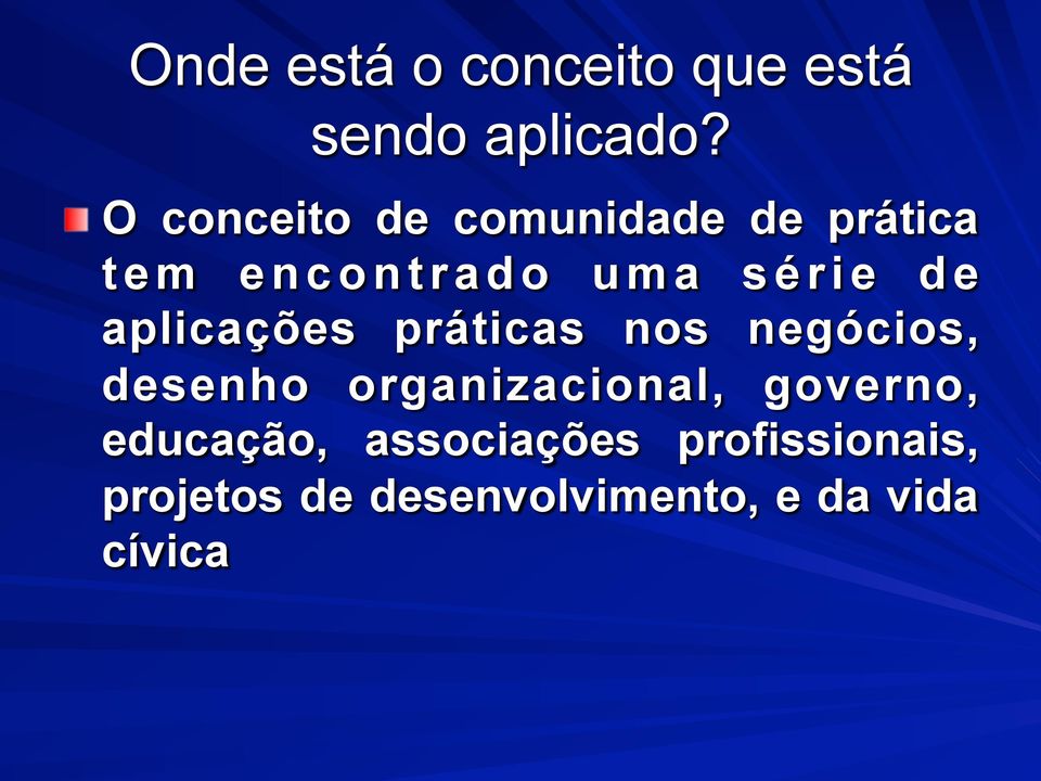 de aplicações práticas nos negócios, desenho organizacional,