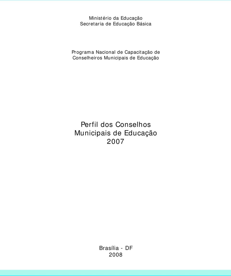 Conselheiros Municipais de Educação Perfil dos