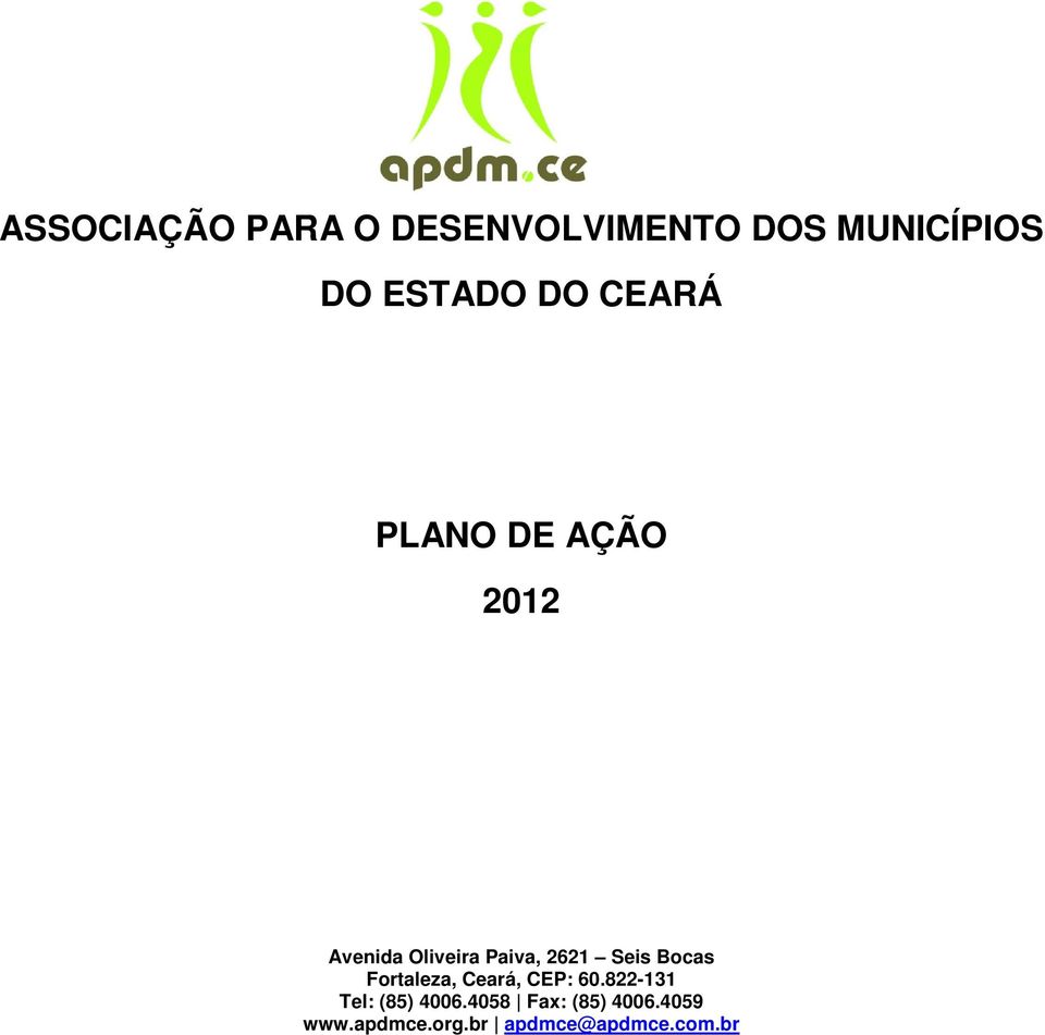 Seis Bocas Fortaleza, Ceará, CEP: 60.822-131 Tel: (85) 4006.