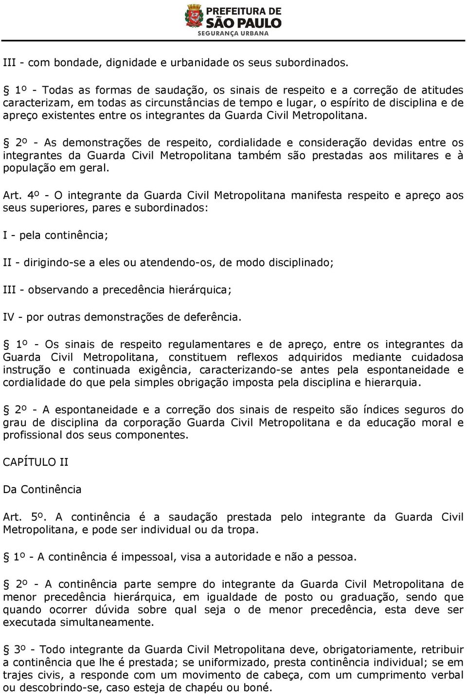 integrantes da Guarda Civil Metropolitana.