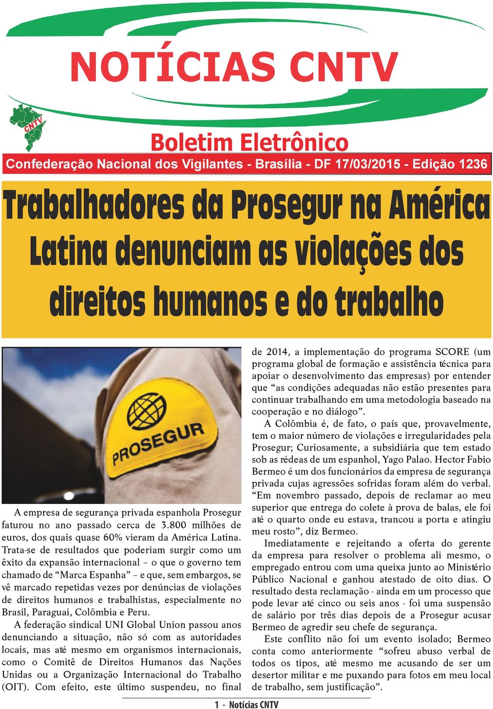 Trata-se de resultados que poderiam surgir como um êxito da expansão internacional o que o governo tem chamado de Marca Espanha e que, sem embargos, se vê marcado repetidas vezes por denúncias de