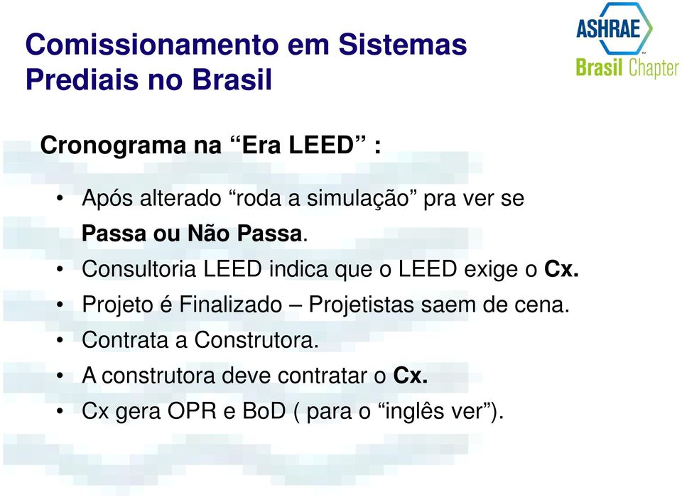 Consultoria LEED indica que o LEED exige o Cx.