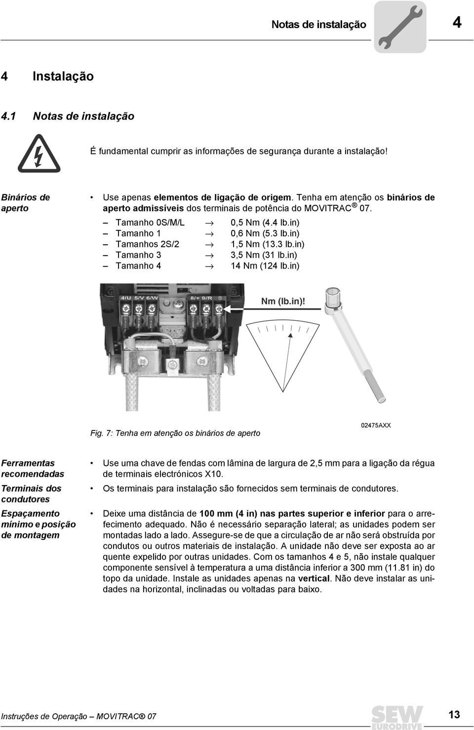 in) Tamanho 4 14 Nm (124 lb.in) Nm (lb.in)! Fig.