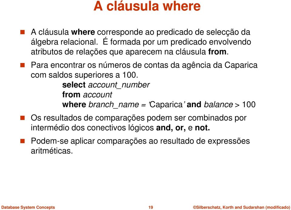 Para encontrar os números de contas da agência da Caparica com saldos superiores a 100.