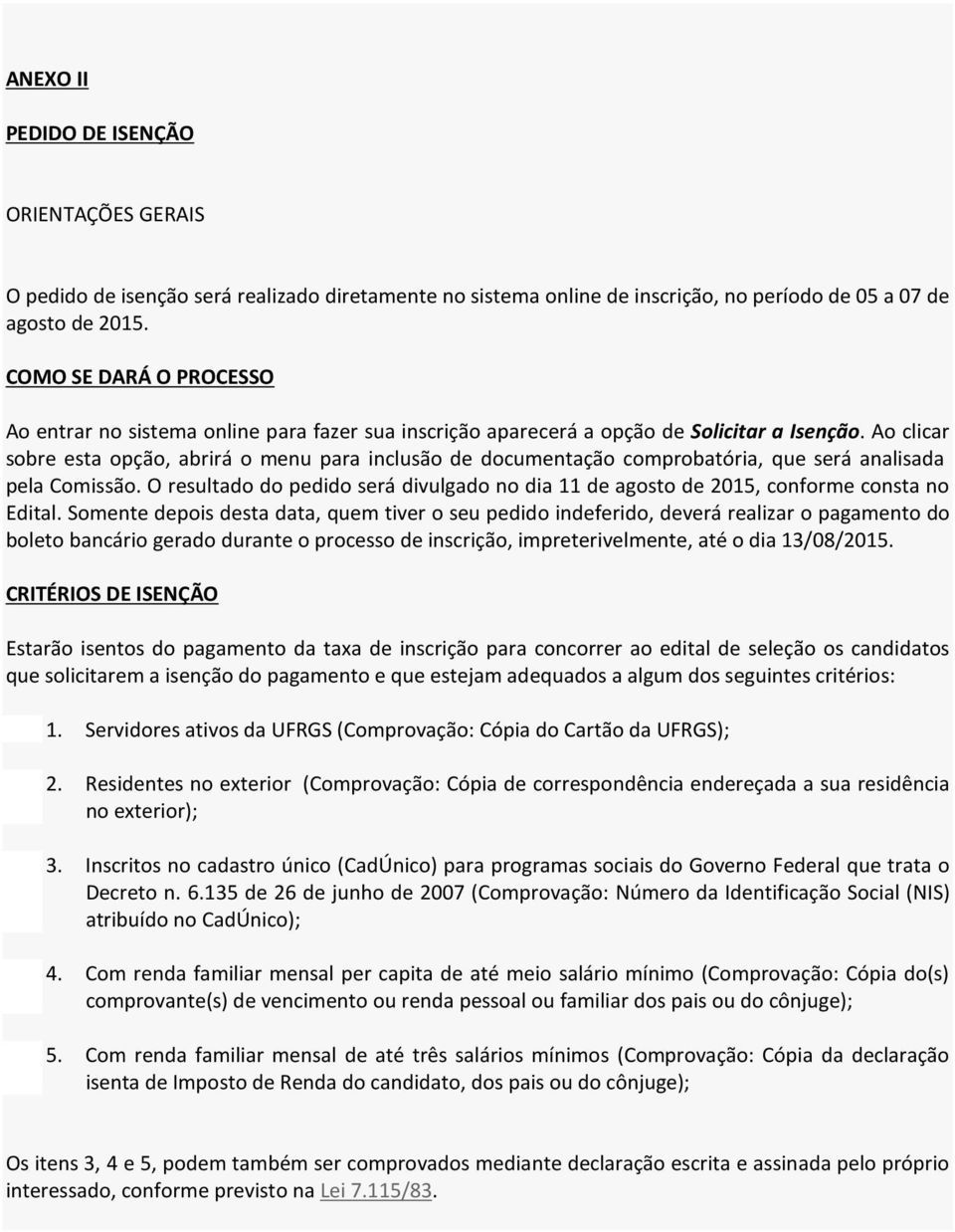 Ao clicar sobre esta opção, abrirá o menu para inclusão de documentação comprobatória, que será analisada pela Comissão.