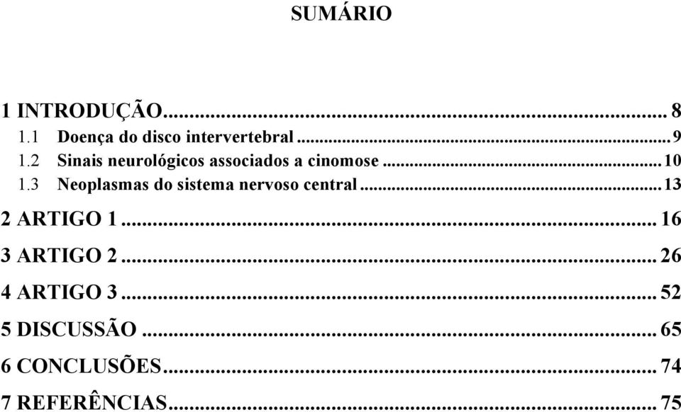 3 Neoplasmas do sistema nervoso central... 13 2 ARTIGO 1.