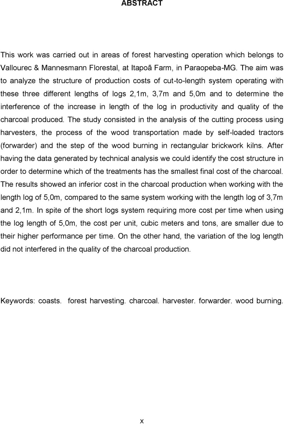 increase in length of the log in productivity and quality of the charcoal produced.