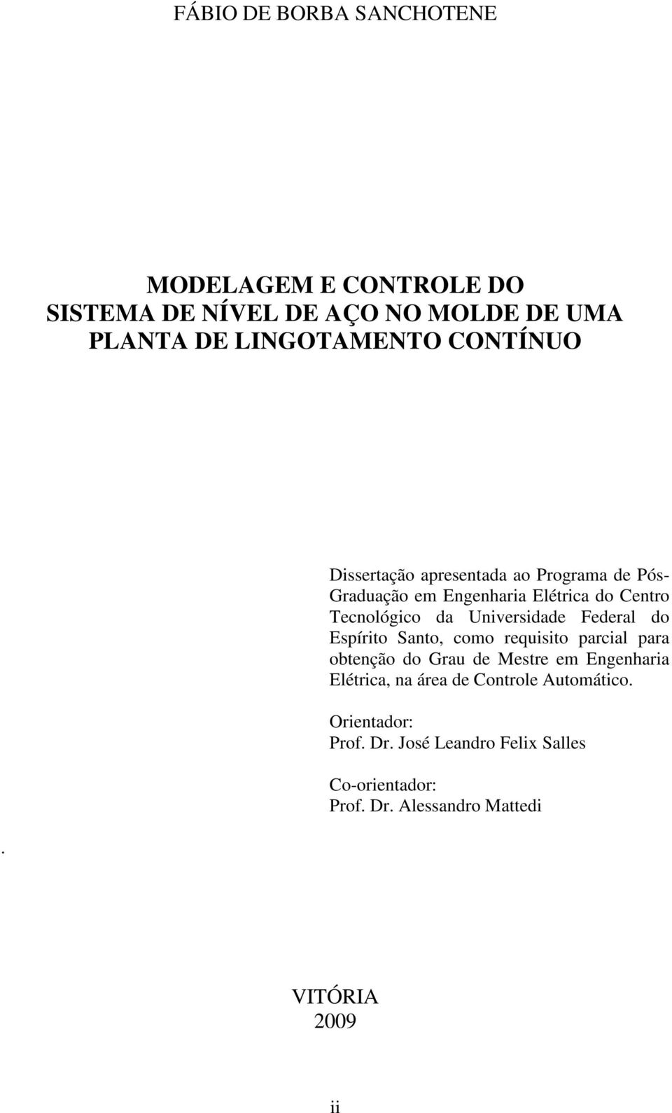 Universidade Federal do Espírito Santo, como requisito parcial para obtenção do Grau de Mestre em Engenharia Elétrica,