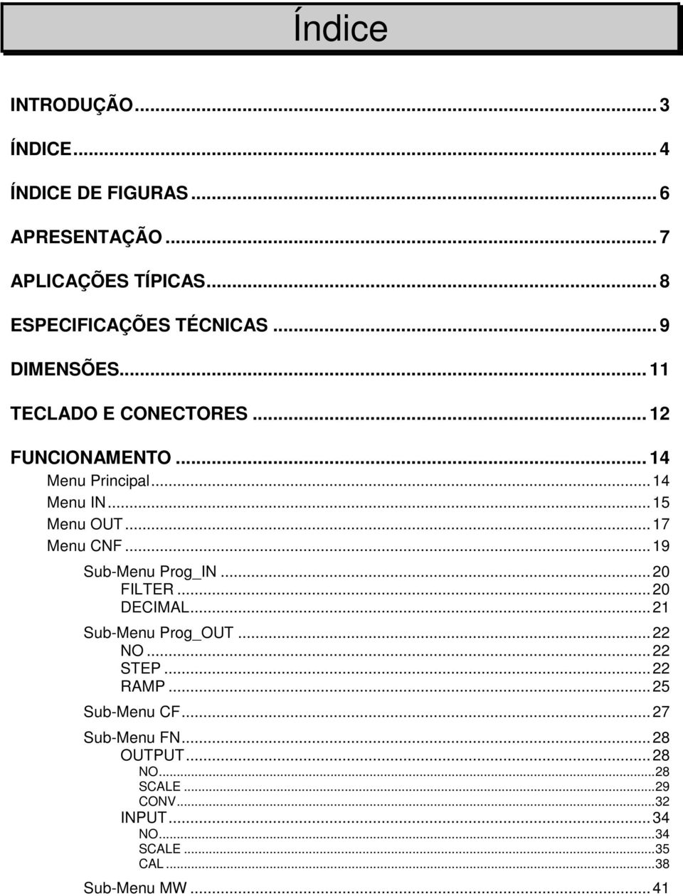 14 Menu IN.. 15 Menu OUT. 17 Menu CNF. 1 Sub-Menu Prog_IN 2 FILTER. 2 DECIMAL. 21 Sub-Menu Prog_OUT.. 22 NO.