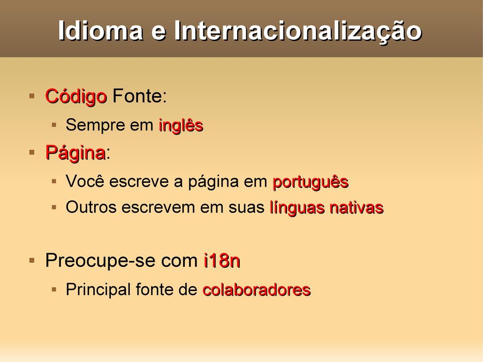 em português Outros escrevem em suas línguas