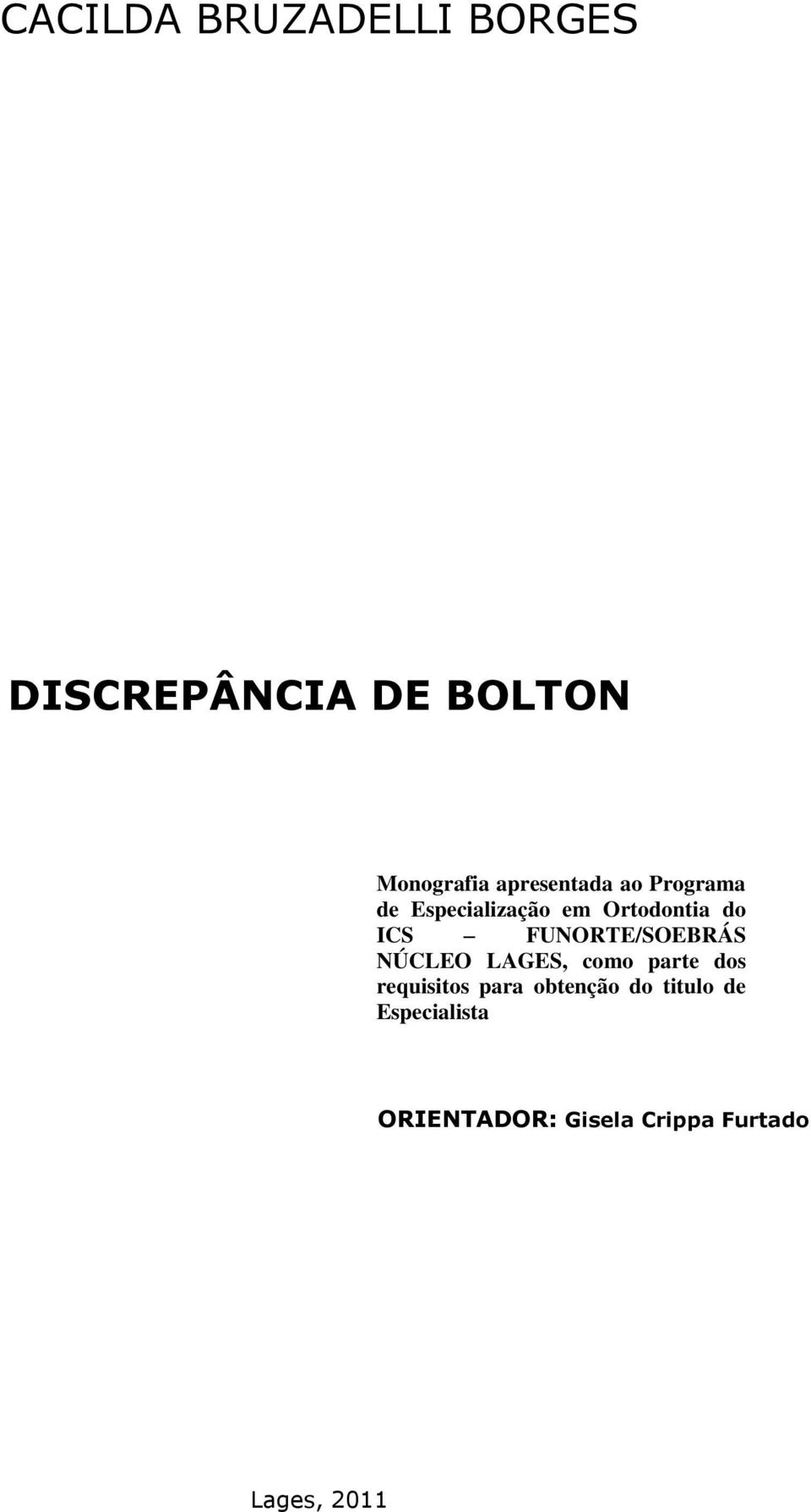 FUNORTE/SOEBRÁS NÚCLEO LAGES, como parte dos requisitos para