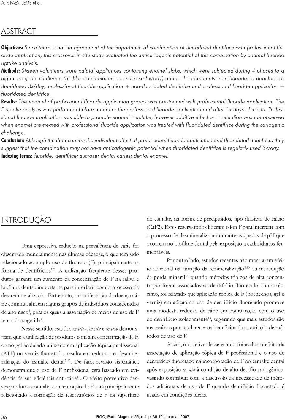 anticariogenic potential of this combination by enamel fluoride uptake analysis.