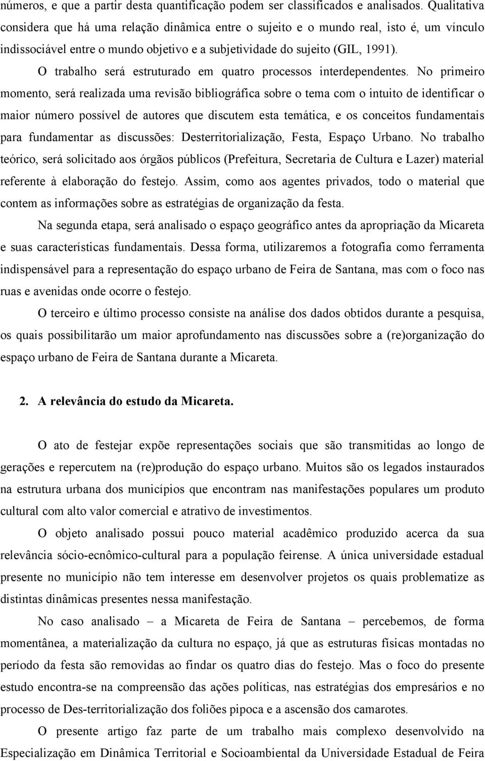 O trabalho será estruturado em quatro processos interdependentes.