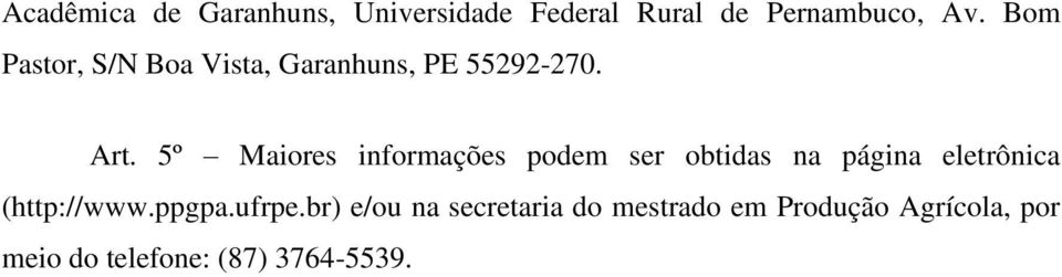 5º Maiores informações podem ser obtidas na página eletrônica (http://www.