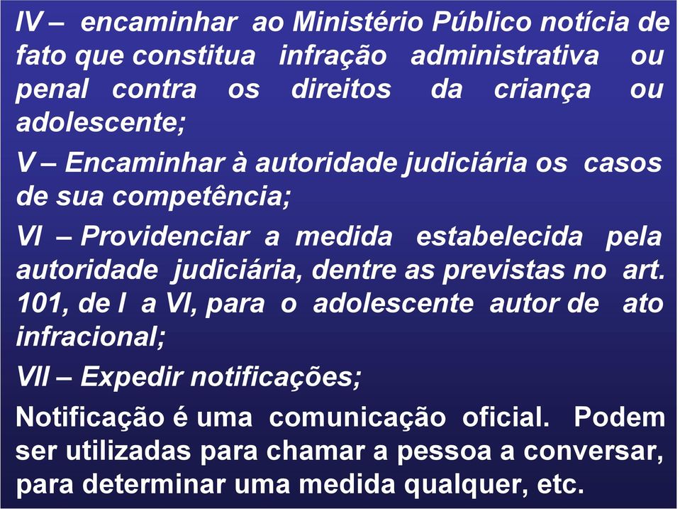 autoridade judiciária, dentre as previstas no art.