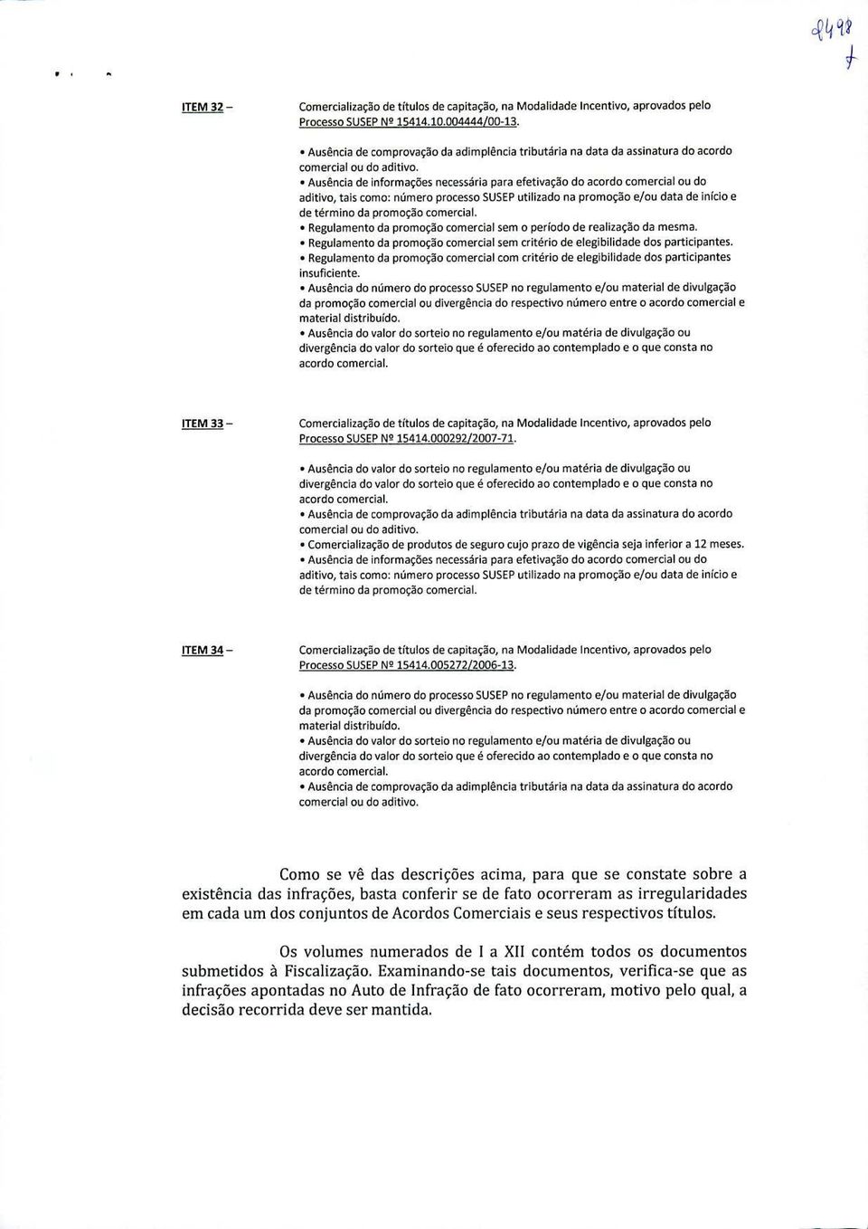 utilizado na promocão e/ou data de inicio e de término da promocão comercial. Regulamento da promoco comercial sem o periodo de realizaco da mesma.