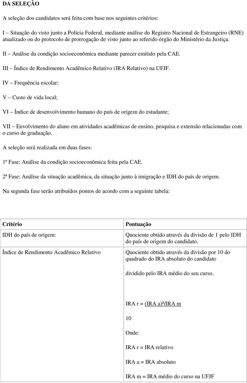 III Índice de Rendimento Acadêmico Relativo (IRA Relativo) na UFJF.