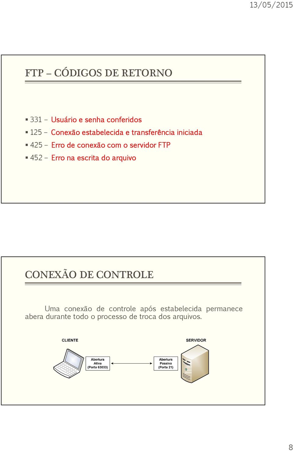 FTP 452 Erro na escrita do arquivo CONEXÃO DE CONTROLE Uma conexão de