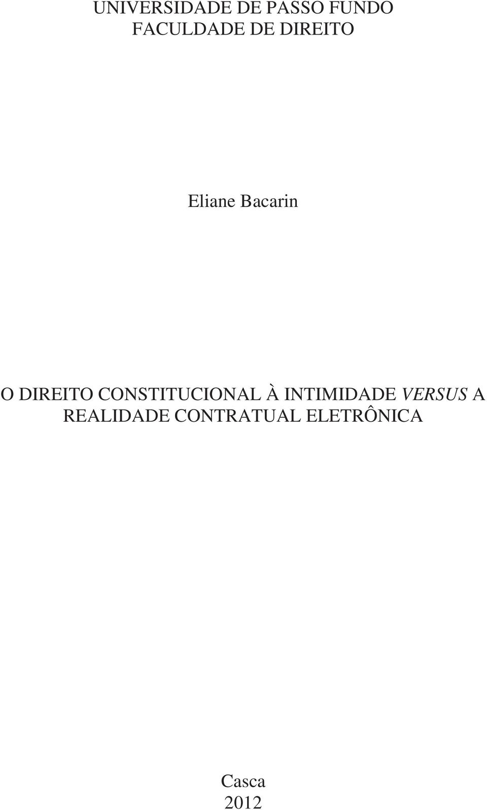 CONSTITUCIONAL À INTIMIDADE VERSUS A