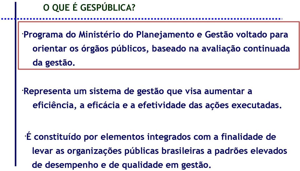 avaliação continuada da gestão.