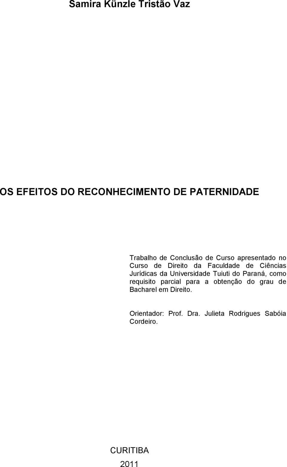 da Universidade Tuiuti do Paraná, como requisito parcial para a obtenção do grau de