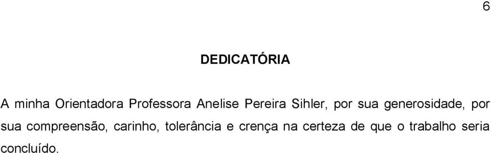 por sua compreensão, carinho, tolerância e