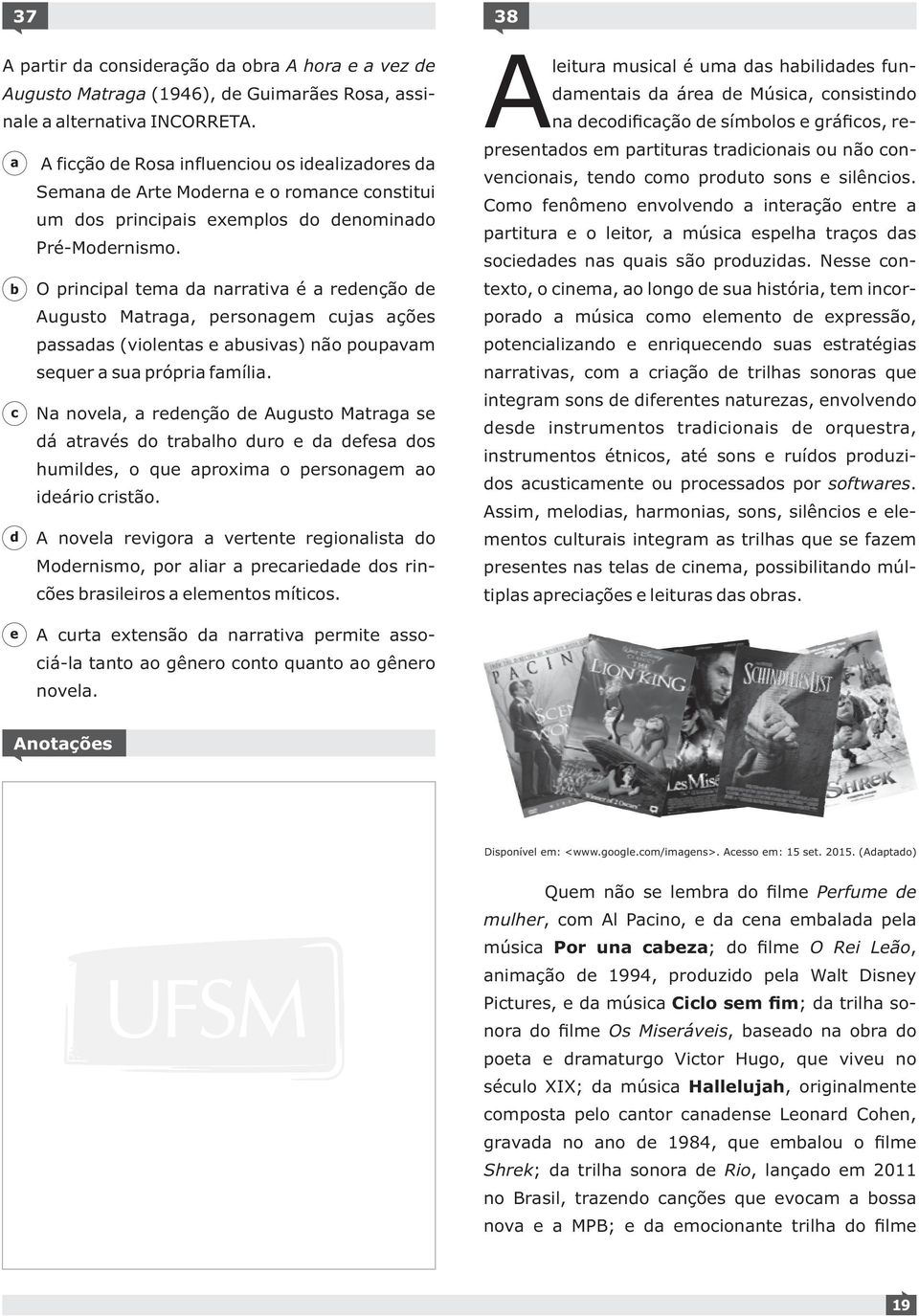 N novl, rnção Augusto Mtrg s á trvés o trlho uro fs os humils, o qu proxim o prsongm o iário ristão. A novl rvigor vrtnt rgionlist o Mornismo, por lir prri os rinõs rsiliros lmntos mítios.