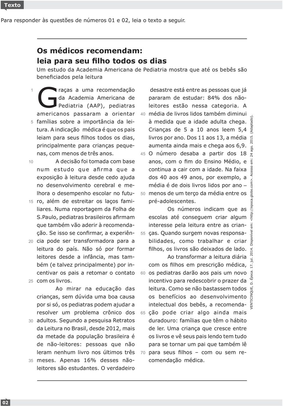 nãolitors stão nss tgori. A 5 10 15 20 25 mrinos pssrm orintr fmílis sor importâni litur. A inição méi é qu os pis lim pr sus filhos toos os is, priniplmnt pr rinçs pquns, om mnos três nos.