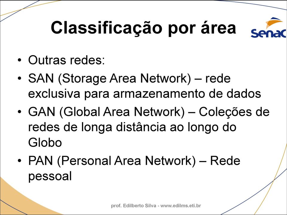 (Global Area Network) Coleções de redes de longa