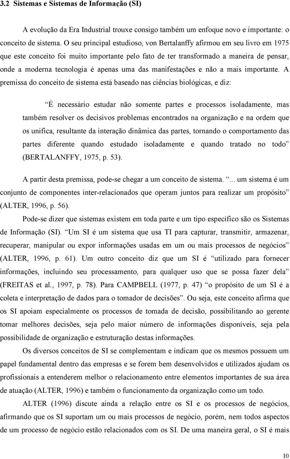 uma das manifestações e não a mais importante.