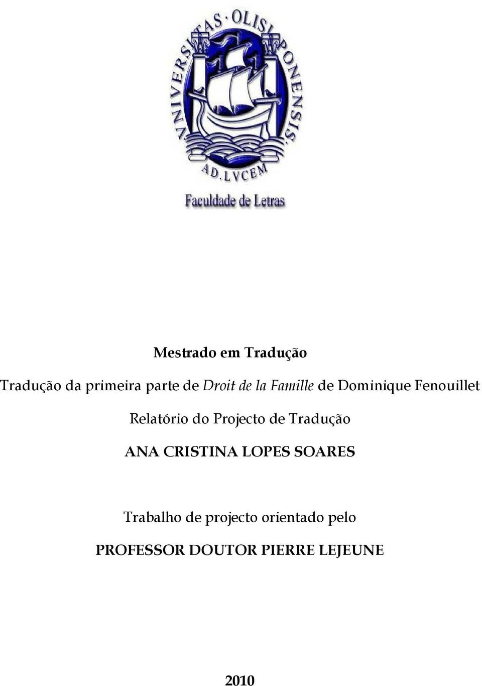 Projecto de Tradução ANA CRISTINA LOPES SOARES Trabalho