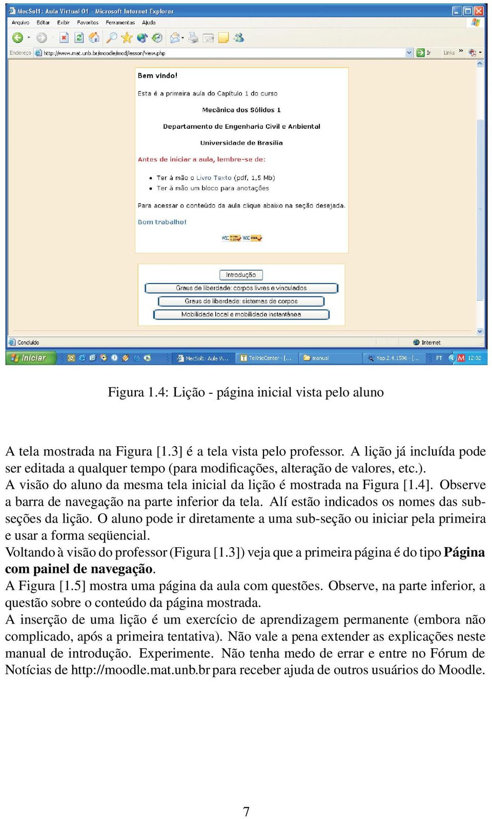 Observe a barra de navegação na parte inferior da tela. Alí estão indicados os nomes das subseções da lição.