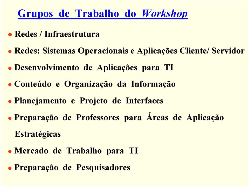 Organização da Informação Planejamento e Projeto de Interfaces Preparação de