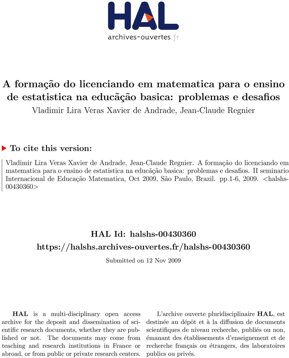 II seminario Internacional de Educação Matematica, Oct 2009, São Paulo, Brazil. pp.1-6, 2009. <halshs- 00430360> HAL Id: halshs-00430360 https://halshs.archives-ouvertes.