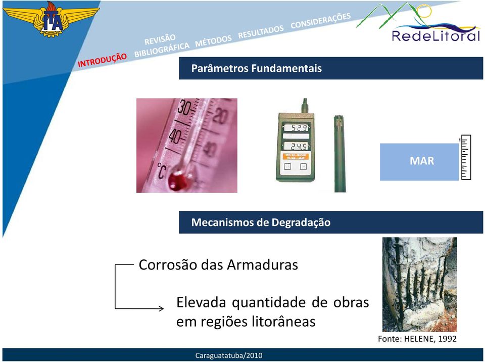 das Armaduras Elevada quantidade de